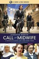 Call the Midwife: A Memoir of Birth, Joy, and Hard ... | Book