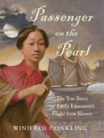 Passenger on the Pearl: The True Story of Emily. Conkling Paperback<|
