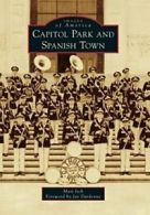 Capitol Park and Spanish Town (Images of Americ. Isch, Dardenne<|