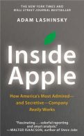 Inside Apple: How America's Most Admired--And Secretive--Company Really Works, L
