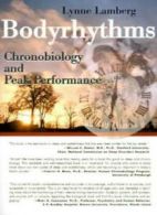 Bodyrhythms: Chronobiology and Peak Performance, Lamberg, Lynne 9780595147854,,