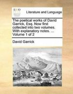The poetical works of David Garrick, Esq. Now f. Garrick, David.#