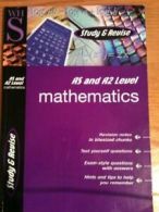 WHSMITH STUDY & REVISE AS AND A2 LEVEL MATHEMATICS By HODDER AND STROUGHTON