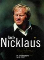 Jack Nicklaus: My Story - An Autobiography By Jack Nicklaus, Ken Bowden