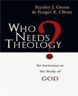 Who Need Theology?, Olson, Roger E.,Grenz, Mr. Stanley J.,