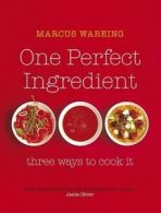One perfect ingredient by Marcus Wareing (Hardback)