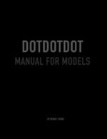 Dot Dot Dot Manual for Models by Renata Semba (Paperback) softback)