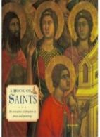 A Book Of Saints - An Evocative Celebration In Prose and Paintings By No Author