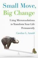 Small move, big change: using microresolutions to transform your life