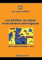 Astrologie : Livre 2 : Les planètes, les signes et les s... | Book