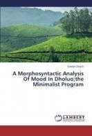 A Morphosyntactic Analysis Of Mood In Dholuo;the Minimalist Program. Everlyn.#