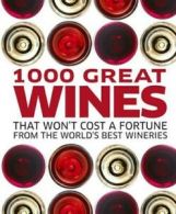 1000 great wines that won't cost a fortune: from the world's best wineries by