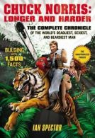 Chuck Norris: longer and harder : the complete chronicle of the world's