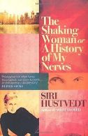 The Shaking Woman: Or A History of My Nerves | ... | Book