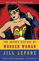 The Secret History of Wonder Woman. Lepore 9780804173407 Fast Free Shipping<|