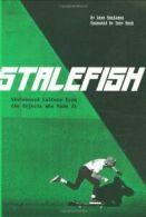 Stalefish: Skateboard Culture from the Rejects Who Made It By Sean Mortimer,Ton