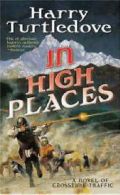 Turtledove, Harry : In High Places: A Novel of Crosstime Tra