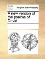 A new version of the psalms of David., Contributors, Notes 9781170914328 New,,