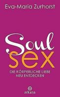 Soul Sex: Die körperliche Liebe neu entdecken - | Zurh... | Book