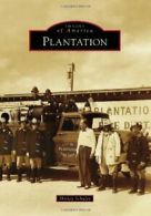 Plantation (Images of America (Arcadia Publishing)). Schuler 9780738594156<|