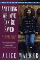 Anything We Love Can Be Saved: A Writer's Activism by Alice Walker (Paperback)