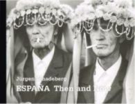 Espana: Then & Now by Jurgen Schadeberg (Hardback)