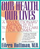 Our Health Our Lives (Original), Hoffman, Eileen 9780671880866 Free Shipping,,