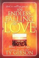 An Endless Falling in Love: [What Eternal Life Means to You Now]. Gibson<|
