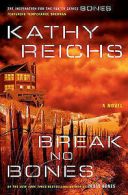 Break no bones by Kathy Reichs