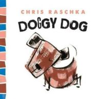 Thingy Things: Doggy Dog by Christopher Raschka (Hardback)