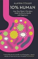 10% Human: How Your Body's Microbes Hold the Key to... | Book