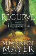 Recurve by Shannon Mayer (Paperback)