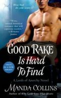 A Lords of Anarchy novel: A good rake is hard to find by Manda Collins