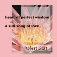 Robert Gass And On Wings Of Song : Heart of Perfect Wisdom/sufi Song CD (1999)