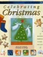Celebrating Christmas by Christina Goodings (Hardback)