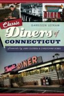 Classic Diners of Connecticut (American Palate). Leykam, Cultrera, Dobbs<|