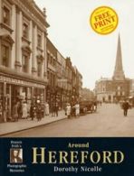 Around Hereford (Francis Frith's Photographic Memories) By Dorothy Nicolle,Fran