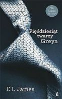 Piecdziesiat twarzy Greya | James, E L | Book