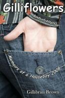 Gilliflowers - Bonds of Affection - Memoirs of a Houseboy 2008: Volume 4 By Gil