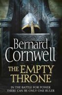 The warrior chronicles: The empty throne by Bernard Cornwell (Hardback)