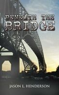 Beneath the Bridge.by Henderson, Jason New 9781491798256 Fast Free Shipping.#