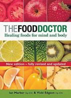 The Food Doctor: Healing Foods for Mind and Body, Vicki Edgson, Ian Marber,