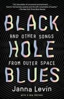 Black Hole Blues and Other Songs from Outer Space. Levin 9780307948489 New<|