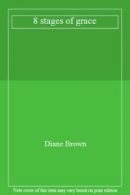 8 stages of grace By Diane Brown