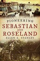 Pioneering Sebastian and Roseland. Stanley 9781634990165 Fast Free Shipping<|