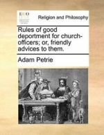 Rules of good deportment for church-officers; o. Petrie, Adam.#