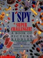 I Spy Super Challenger!: A Book of Picture Ridd. Marzollo, Wick<|