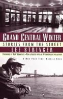 Grand Central Winter: Stories from the Street. Stringer, Lee 9780671036546.#