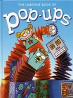 The Usborne book of pop-ups by Richard Dungworth (Hardback)