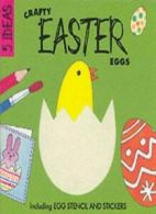 Crafty Easter Eggs (Five Ideas) By Clare Beaton